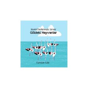 Sevimli Dostlarımıza Sorular Göldeki Hayvanlar - Işıl Erverdi