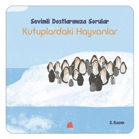 Sevimli Dostlarımıza Sorular Kutuptaki Hayvanlar - Işıl Erverdi