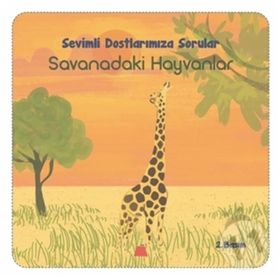 Sevimli Dostlarımıza Sorular Savanadaki Hayvanlar - Işıl Erverdi