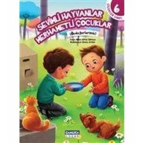 Sevimli Hayvanlar Merhametli Çocuklar - Çiçekler Sınıfı 6 - Nalan Aktaş Sönmez
