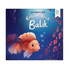 Sevimli Hayvanlar Serisi Korkusuz Küçük Balık - Future Co