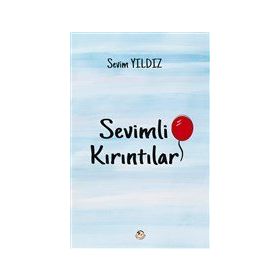 Sevimli Kırıntılar - Sevim Yıldız