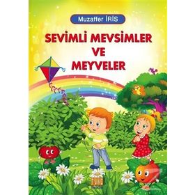 Sevimli Mevsimler ve Meyveler - Muzaffer İris