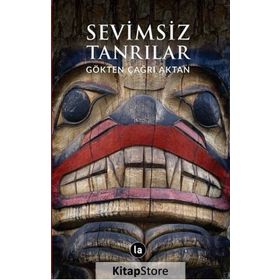 Sevimsiz Tanrılar - Gökten Çağrı Aktan