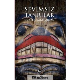 Sevimsiz Tanrılar - Gökten Çağrı Aktan