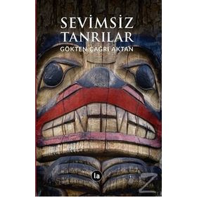 Sevimsiz Tanrılar - Gökten Çağrı Aktan