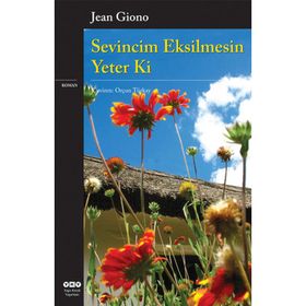 SEVINCIM EKSILMESIN YETER KI - JEAN GIONO