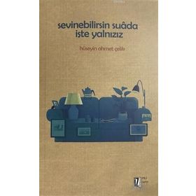 Sevinebilirsin Suada İşte Yalnızız - Hüseyin Ahmet Çelik