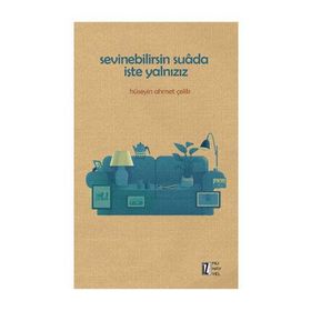Sevinebilirsin Suada İşte Yalnızız - Hüseyin Ahmet Çelik