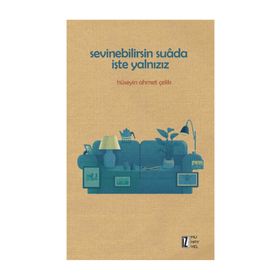 Sevinebilirsin Suada İşte Yalnızız - Hüseyin Ahmet Çelik