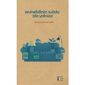 Sevinebilirsin Suada İşte Yalnızız - Hüseyin Ahmet Çelik