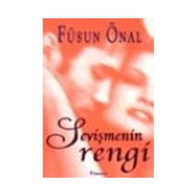 SEVİŞMENİN RENGI - FÜSUN ÖNAL