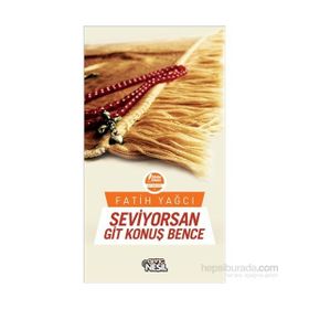 Seviyorsan Git Konuş Bence - Fatih Yağcı