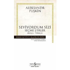 SEVIYORUM SIZI SEÇME ŞİİRLER - ALEKSANDR SERGEYEVİÇ PUŞKİN