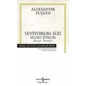SEVIYORUM SIZI SEÇME ŞİİRLER - ALEKSANDR SERGEYEVİÇ PUŞKİN
