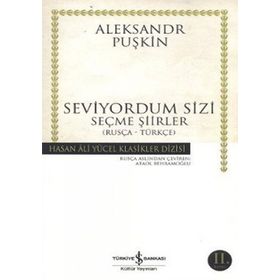 SEVIYORUM SIZI SEÇME ŞİİRLER - ALEKSANDR SERGEYEVİÇ PUŞKİN