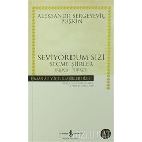SEVIYORUM SIZI SEÇME ŞİİRLER - ALEKSANDR SERGEYEVİÇ PUŞKİN