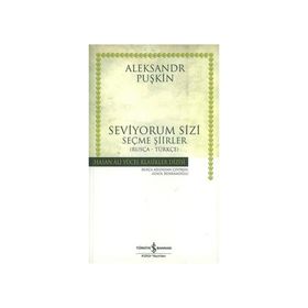 SEVIYORUM SIZI SEÇME ŞİİRLER - ALEKSANDR SERGEYEVİÇ PUŞKİN