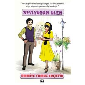 Seviyorum Ulen - Ümmiye Yılmaz Erçevik