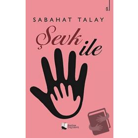 Şevk İle - Sabahat Talay