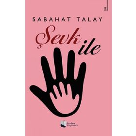 Şevk İle - Sabahat Talay
