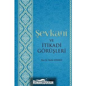 Şevkani Ve Itikadi Görüşleri - Vecihi Sönmez
