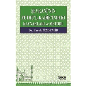 Şevkani'nin Fethü'l-Kadir'indeki Kaynakları ve Metodu - Faruk Özdemir
