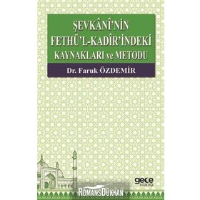 Şevkani'nin Fethü'l-Kadir'indeki Kaynakları ve Metodu - Faruk Özdemir