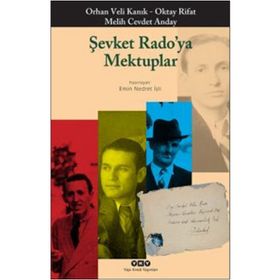 Şevket Rado’ya Mektuplar - Orhan Veli Kanık Melih Cevdet Anday Oktay Rifat