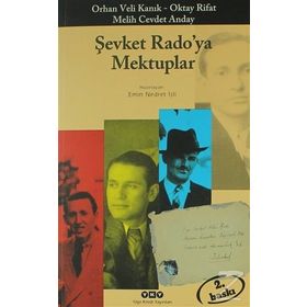 Şevket Rado’ya Mektuplar - Orhan Veli Kanık Melih Cevdet Anday Oktay Rifat