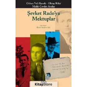 Şevket Rado’ya Mektuplar - Orhan Veli Kanık Melih Cevdet Anday Oktay Rifat