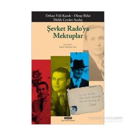 Şevket Rado’ya Mektuplar - Orhan Veli Kanık Melih Cevdet Anday Oktay Rifat