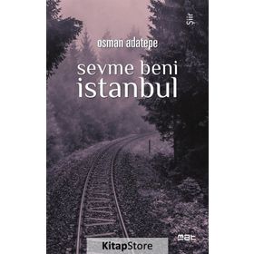 Sevme Beni İstanbul - Osman Adatepe