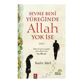 Sevme Beni Yüreğinde Allah Yok İse - Kadir Akel