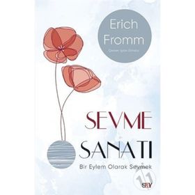 SEVME SANATI - ERICH FROMM