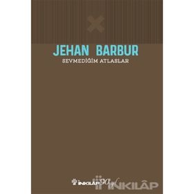 Sevmediğim Atlaslar - Jehan Barbur