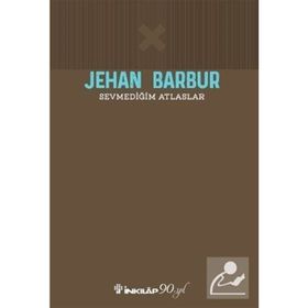 Sevmediğim Atlaslar - Jehan Barbur
