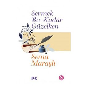 Sevmek Bu Kadar Güzelken - Sema Maraşlı