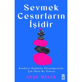 Sevmek Cesurların İşidir - Ayşe Melek Köseoğlu Özyetkin