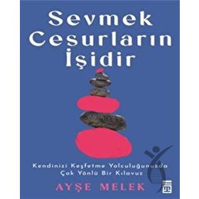 Sevmek Cesurların İşidir - Ayşe Melek Köseoğlu Özyetkin