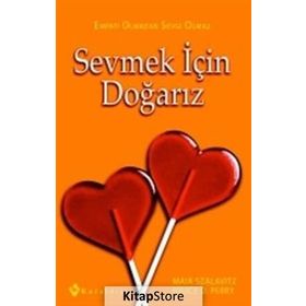 Sevmek için Doğarız Empati Olmadan Sevgi Olmaz - Bruce D. Perry - Maia Szalavitz