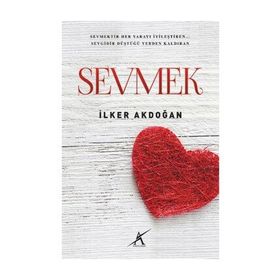 Sevmek - İlker Akdoğan