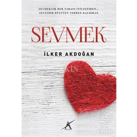 Sevmek - İlker Akdoğan
