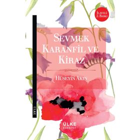 Sevmek Karanfil ve Kiraz- Hüseyin Akın