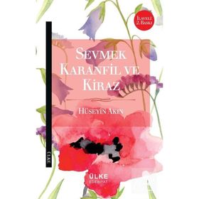 Sevmek Karanfil ve Kiraz- Hüseyin Akın