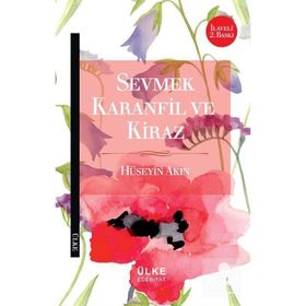 Sevmek Karanfil ve Kiraz- Hüseyin Akın