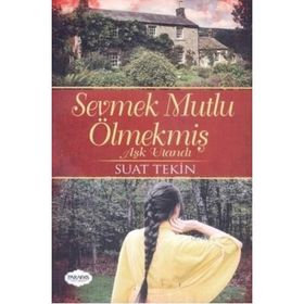 Sevmek Mutlu Ölmekmiş - Suat Tekin