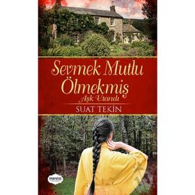 Sevmek Mutlu Ölmekmiş - Suat Tekin