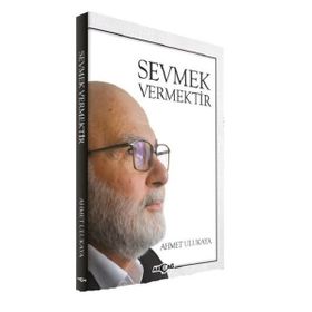 Sevmek Vermektir - Ahmet Ulukaya