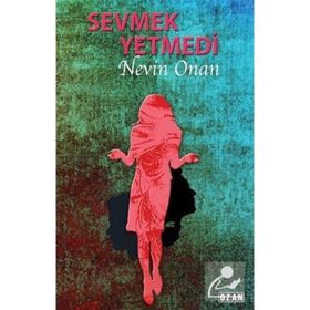 Sevmek Yetmedi Nevin Onan